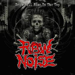 Raw Noise : Scum Will Rise Up To The Top